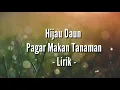 Download Lagu Hijau Daun - Pagar Makan Tanaman (Lirik Cover)