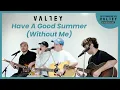 Download Lagu “Have A Good Summer (Without Me)” | Lost In Translation With Valley Exclusive Meet \u0026 Greet 2023