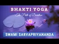 Download Lagu Bhakti Yoga: The Path of Devotion | Swami Sarvapriyananda