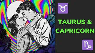 The Taurus Capricorn Relationship - LOVE Friendship Compatibility