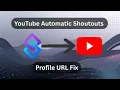 Streamer bot YouTube Automatic Shoutouts Profile URL Fix