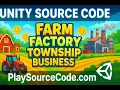 Farm Factory Township Business Unity Source Code PlaySourceCode com