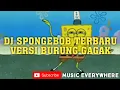 Lagu DJ spongebob versi burung gagak terbaru 2019