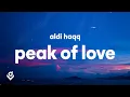 Download Lagu Aldi Haqq - peak of love (Lyrics)