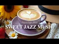 Download Lagu Sweet Jazz Music - Elegant Music ☕ Bossa Nova Instrumental for Happy Moods, Stress Relief.