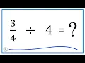Divided by 4 three-fourths divided by four