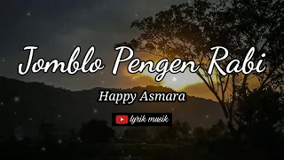 Download Happy asmara - Jomblo pengen rabi (lirik) MP3