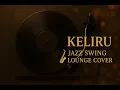 Download Lagu Keliru (Jazz Swing Version) – Lounge Style Cover