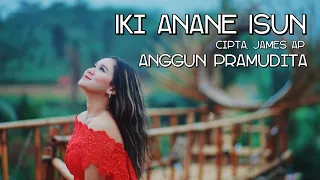 Lirik Lagu Anggun Pramudita - Iki Anane Isun