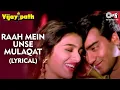 Download Lagu Raah Mein Unse Mulaqat - Lyrical | Ajay Devgn, Tabu | Kumar Sanu, Alka Yagnik |Vijaypath | Anu Malik