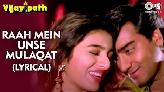 Download Raah Mein Unse Mulaqat - Lyrical | Ajay Devgn, Tabu | Kumar Sanu, Alka Yagnik | Vijaypath Movie MP3