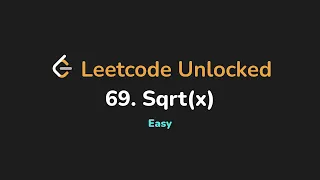 69 Sqrt x Leetcode Unlocked - Python