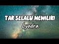 Lyodra - Tak Selalu Memiliki (ost ipar adalah maut) Lirik