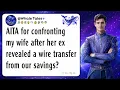 AITA for confronting my wife after her ex revealed a wire transfer from our savings