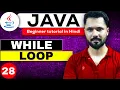 Java tutorial in Hindi for beginners While Loop in Java java while loop