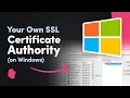Create Your Own SSL Certificate Authority Windows