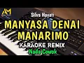 Download Lagu MANYASA DENAI MANARIMO KARAOKE REMIX NADA PRIA / COWOK