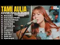 Download Lagu Tami Aulia full album - Mesin waktu - Cover akustik terbaik 2024