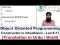 Constructors in SINGLE Level Inheritance OOP C LECTURE - 41
