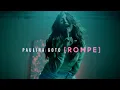 Video di Paulina Goto - Rompe (Vencer el miedo)  Videoclip Oficial