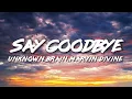 Unknown Brain - Say Goodbye__Ft. Marvin (Lyrics)