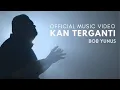 Download Lagu BOB YUNUS - KAN TERGANTI (OFFICIAL MUSIC VIDEO)