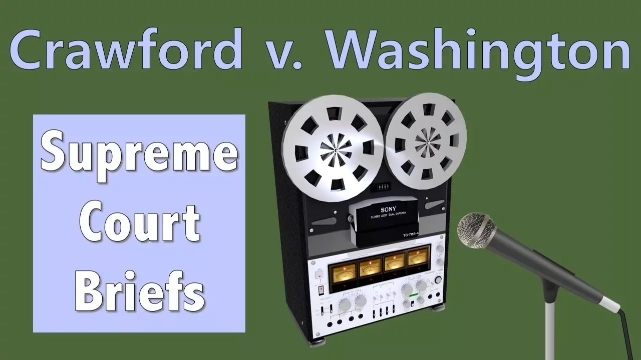 Recorded Testimony in Court: Crawford v. Washington Explained