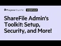 ShareFile Admin s Toolkit Setup Security and More