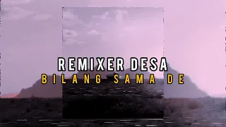 bilang sama de joget terbaru remix 2022