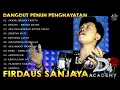 Download Lagu SEDIH!! DANGDUT PENUH PENGHAYATAN FIRDAUS SANJAYA DA4 FULL ALBUM ENAK DIDENGAR SAAT SANTAI DAN KERJA