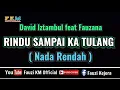 Download Lagu RINDU SAMPAI KA TULANG - David Iztambul feat Fauzana [ Karaoke ] Nada Rendah