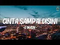 Download Lagu D'Masiv - Cinta Sampai Disini(Lirik)