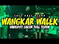 Lagu DANGDUT GACOR🍊WANGKAR WALEK - FULL BASS MAUMERE - VIRAL TIKTOK