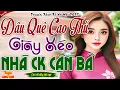 Download Lagu Truyện hay nhất định phải nghe: DÂU QUÊ CAO THỦ GIÀY XÉO NHÀ CHỒNG CẶN BÃ - Kể chuyện đêm khuya