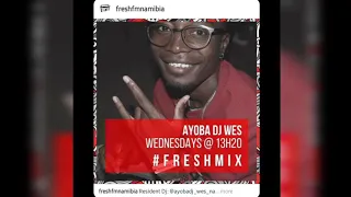 ayobadj wes mix fresh mix episode 26 first fresh mix for the year 2021 on fresh fm namibia