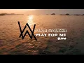 DJ SLOW ALAN WALKER - PLAY FOR ME REMIX FULL BASS