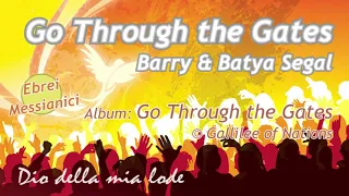 Download Barry \u0026 Batya Segal  - Go Through the Gates  (Isaia 62,10) MP3