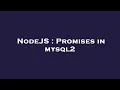 NodeJS Promises in mysql2