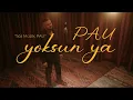 Download Lagu Pau - Yoksun Ya