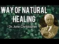 The Way Of Natural Healing - Dr John Christopher