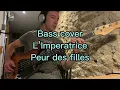 L’Imperatrice / Peur des filles / Bass cover
