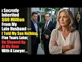 I Hid 60 Million From My Son Then He Came With a Lawyer