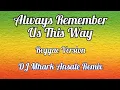 Always Remember Us This Way - Lady Gaga ( Reggae Version ) | DJ Mhark Remix