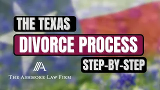What is the Divorce Process in Texas - Start to Finish Dallas Divorce Lawyer