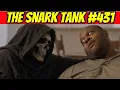 This Fat Pervert is DYING The Snark Tank Podcast Ep 431