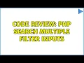 Code Review PHP search multiple filter inputs