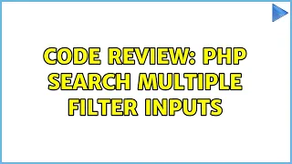 Code Review PHP search multiple filter inputs