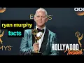 Ryan Murphy 8 Shocking and Interesting Facts About Famed Producer Writer and Director