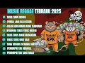 MUSIK REGGAE TERBARU 2025 | KUMPULAN LAGU REGGAE TERBARU FULL ALBUM, LAGU REGGAE TERBARU, LAGU REGE