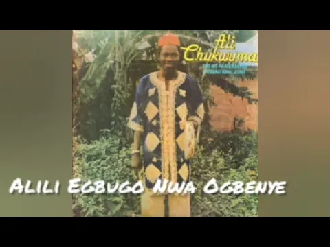 Download MP3 Ali Chukwuma - Alili Egbugo Nwa Ogbenye 😭